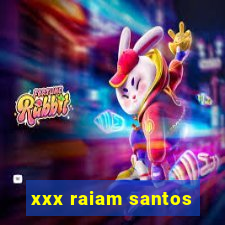 xxx raiam santos